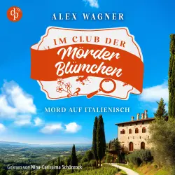 Cover - Alex Wagner - Der Club der Mörderblümchen - Band 2 - Mord auf Italienisch | Ein gemütlicher Cosy Krimi