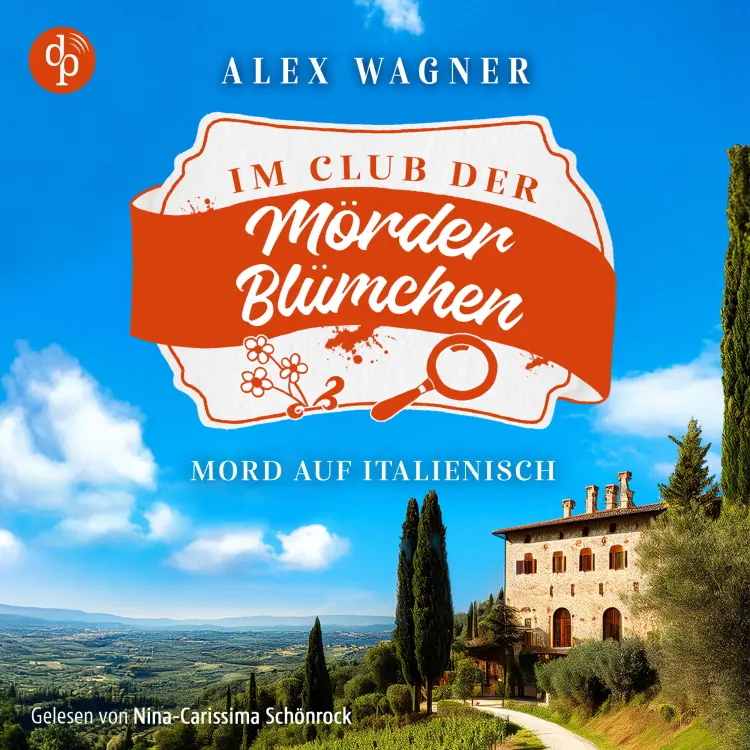 Cover von Alex Wagner - Der Club der Mörderblümchen - Band 2 - Mord auf Italienisch | Ein gemütlicher Cosy Krimi