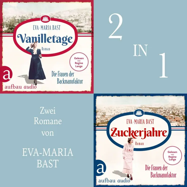 Cover von Eva-Maria Bast - Vanilletage & Zuckerjahre - Die Frauen der Backmanufaktur