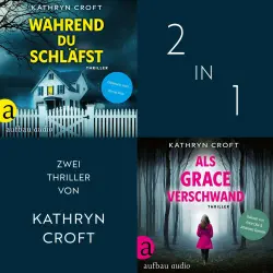 Cover - Kathryn Croft - Während du schläfst & Als Grace verschwand