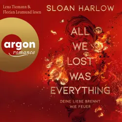 Cover - Sloan Harlow - All We Lost Was Everything - Deine Liebe brennt wie Feuer