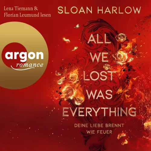 Cover - Sloan Harlow - All We Lost Was Everything - Deine Liebe brennt wie Feuer