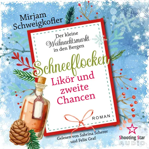 Cover von Mirjam Schweigkofler - Der kleine Weihnachtsmarkt in den Bergen - Band 4 - Schneeflocken, Likör und zweite Chancen