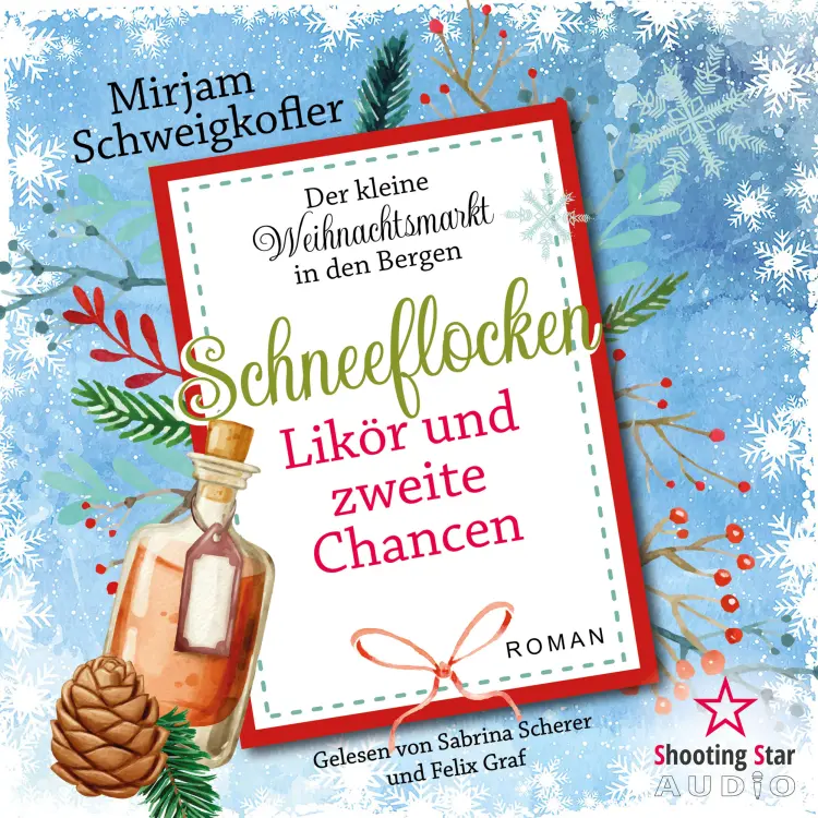 Cover von Mirjam Schweigkofler - Der kleine Weihnachtsmarkt in den Bergen - Band 4 - Schneeflocken, Likör und zweite Chancen