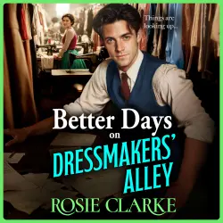 Cover - Rosie Clarke - Better Days on Dressmakers' Alley - Dressmakers' Alley, Book 3
