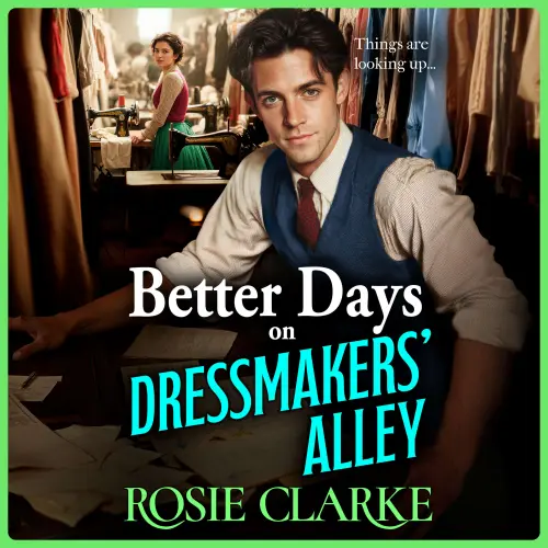 Cover - Rosie Clarke - Better Days on Dressmakers' Alley - Dressmakers' Alley, Book 3