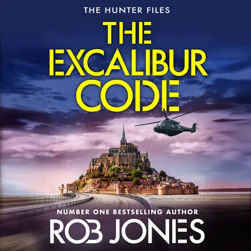 Cover von Rob Jones - The Excalibur Code - The Hunter Files, Book 4