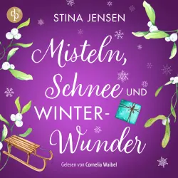 Cover - Stina Jensen - Winterknistern-Reihe - Band 2 - Misteln, Schnee und Winterwunder | Wholesome Romance Hörbuch
