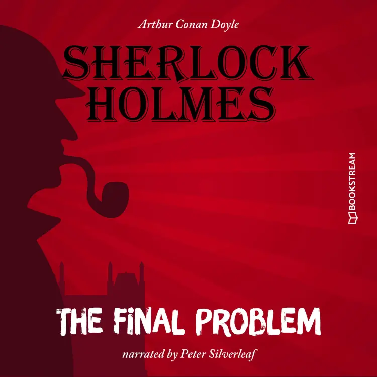 Cover von Sir Arthur Conan Doyle - The Final Problem
