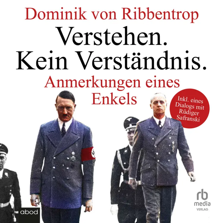 Cover von Dominik von Ribbentrop - Verstehen. Kein Verständnis. - Anmerkungen eines Enkels