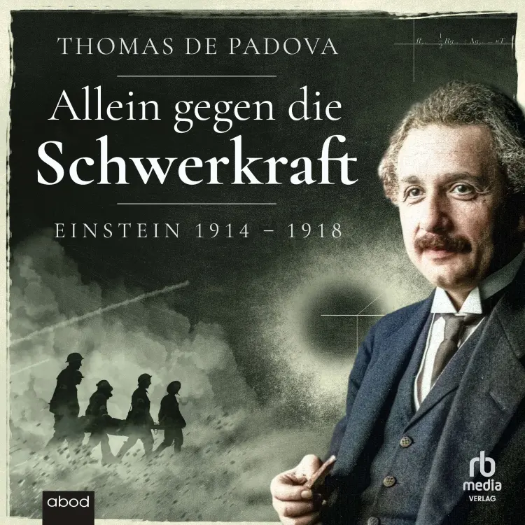 Cover von Thomas de Padova - Allein gegen die Schwerkraft - Einstein 1914-1918