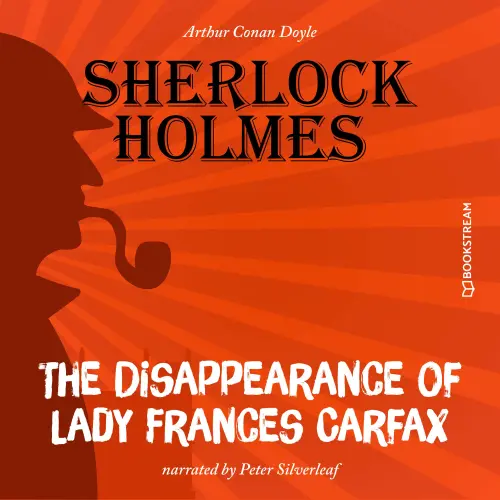 Cover von Sir Arthur Conan Doyle - The Disappearance of Lady Frances Carfax
