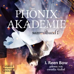 Cover - I. Reen Bow - Phönixakademie - Band 1 - Sammelband 1