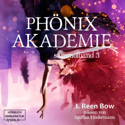 Cover von I. Reen Bow - Phönixakademie - Band 3 - Sammelband 3