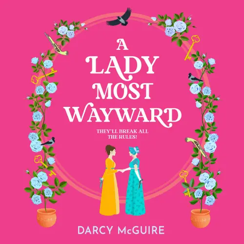 Cover - Darcy McGuire - A Lady Most Wayward - The Queen's Deadly Damsels, Book 5