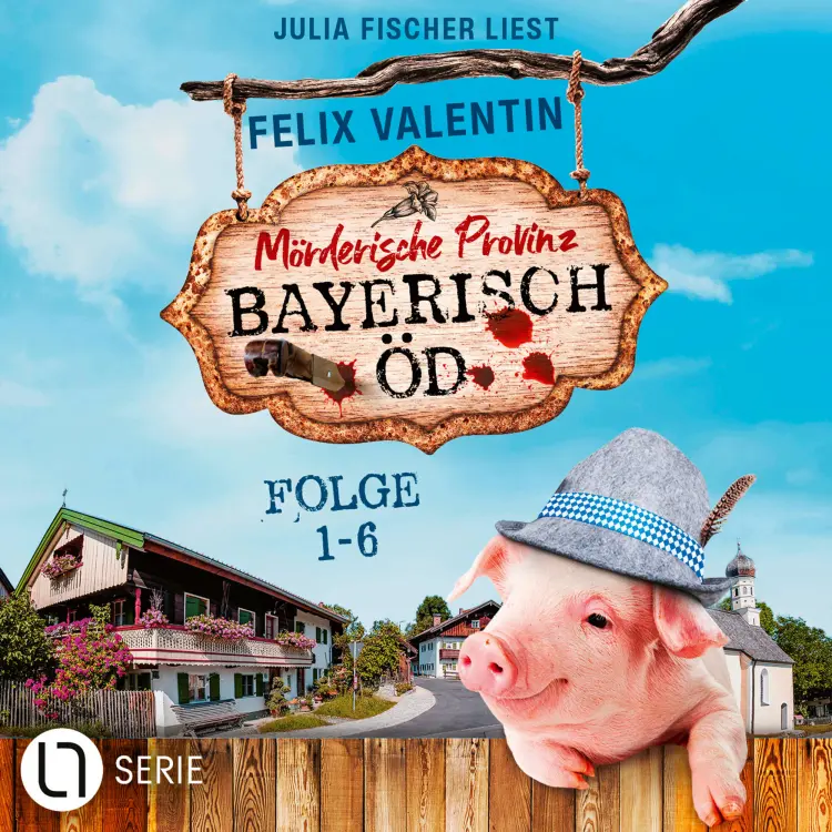 Cover von Felix Valentin - Bayerisch Öd - Sammelband - Folge 1-6