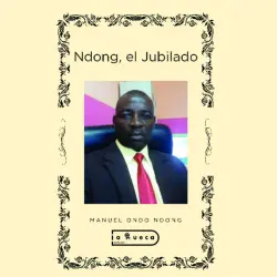 Cover - Manuel Ondo Ndong - Ndong, el Jubilado