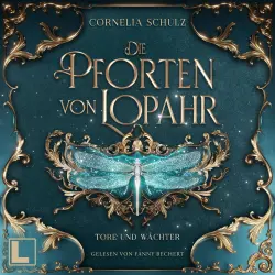 Cover - Cornelia Schulz - Die Pforten von Lopahr - Band 1 - Tore und Wächter