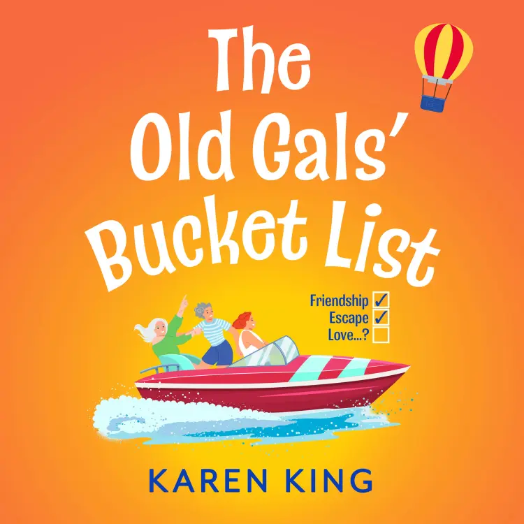 Cover von Karen King - The Old Gals' Bucket List - A BRAND NEW Hilarious and Heartwarming Novel of Friendship, Adventure, and Second Chances