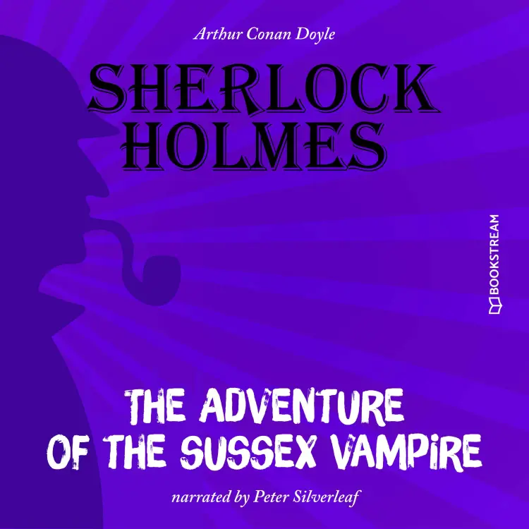 Cover von Sir Arthur Conan Doyle - The Adventure of the Sussex Vampire