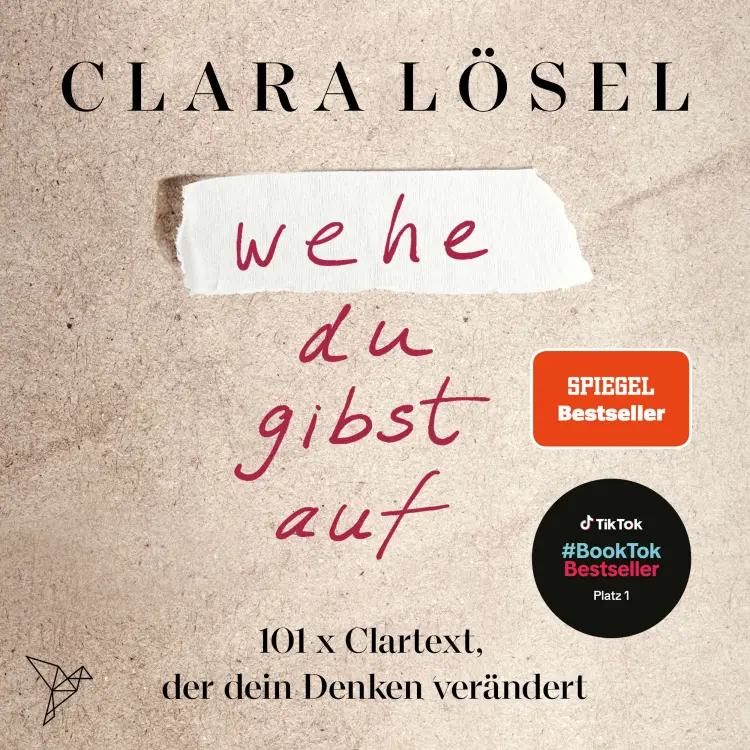 Cover von Clara Lösel - wehe du gibst auf - 101 x Clartext, der dein Denken verändert