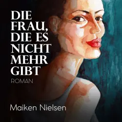 Cover - Maiken Nielsen - Die Frau, die es nicht mehr gibt