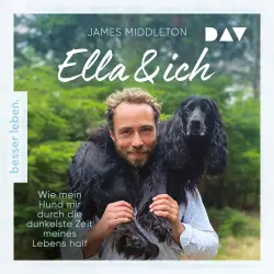 Cover - James Middleton - Ella und ich. Wie mein Hund mir durch die dunkelste Zeit meines Lebens half