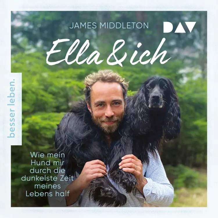 Cover von James Middleton - Ella und ich. Wie mein Hund mir durch die dunkelste Zeit meines Lebens half