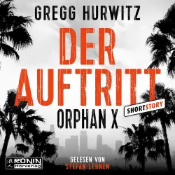 Cover - Gregg Hurwitz - Orphan X - Der Auftritt - Eine Orphan X Kurzgeschichte, Band 8.5