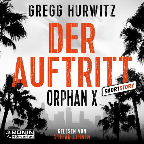 Cover von Gregg Hurwitz - Orphan X - Der Auftritt - Eine Orphan X Kurzgeschichte, Band 8.5