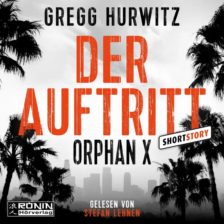 Cover von Gregg Hurwitz - Orphan X - Der Auftritt - Eine Orphan X Kurzgeschichte, Band 8.5