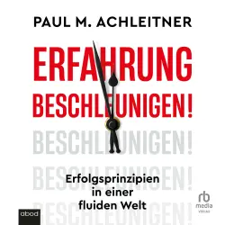Cover - Paul M. Achleitner - Erfahrung beschleunigen! - Erfolgsprinzipien in einer fluiden Welt