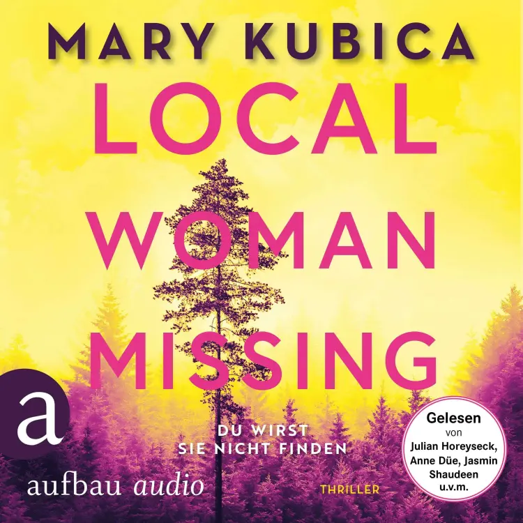 Cover von Mary Kubica - Local Woman Missing - Du wirst sie nicht finden - Thriller