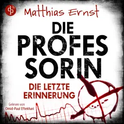Cover - Matthias Ernst - Ein Fall für die Professorin-Reihe - Band 2 - Die Professorin - Die letzte Erinnerung