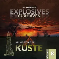 Cover - Krimis von der Küste - Folge 8 - Explosives Cuxhaven
