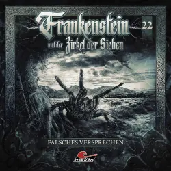Cover - Frankenstein und der Zirkel der Sieben - Folge 22 - Falsches Versprechen