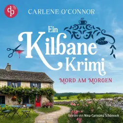 Cover - Carlene O&#39;Connor - Ein Kilbane Krimi - Band 1 - Mord am Morgen