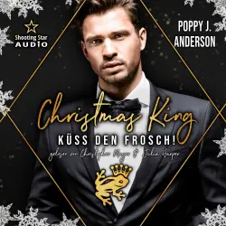Cover - Poppy J. Anderson - Märchenhafte Weihnachten - Band 4 - Christmas King: Küss den Frosch