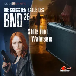 Cover - Die größten Fälle des BND - Folge 26 - Stille und Wahnsinn