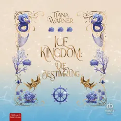 Cover - Tiana Warner - Die Meerjungfrauen von Eriana Kwai - Die Bestimmung - Band 3 - Ice Kingdom