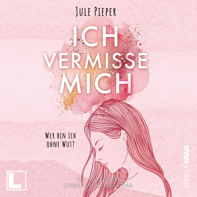 Cover von Jule Pieper - Ich vermisse mich: Wer bin ich ohne Wut?