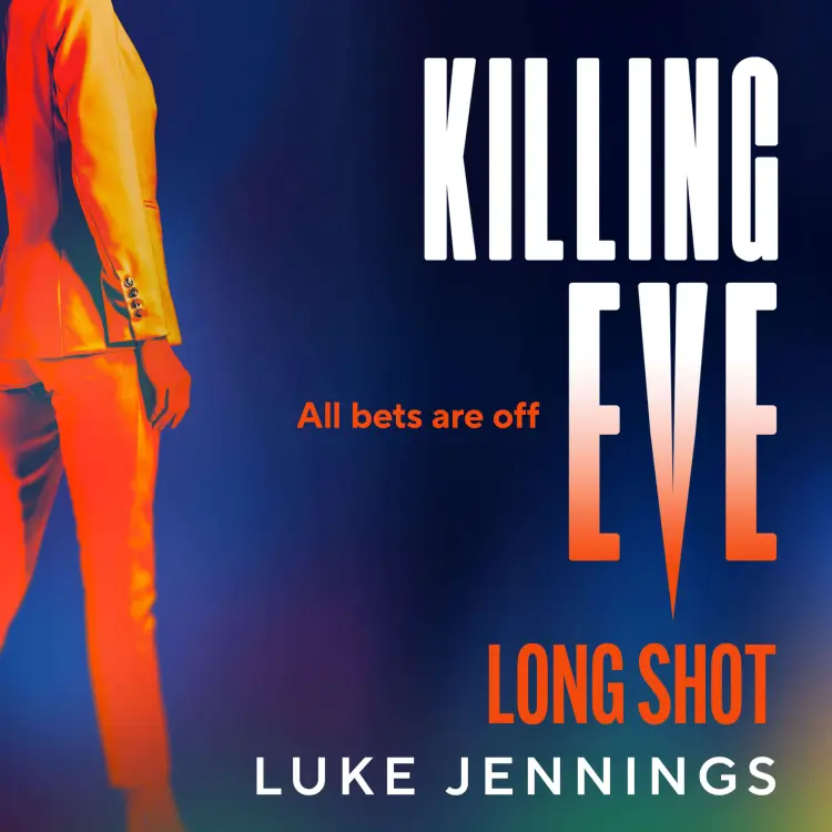 Cover von Luke Jennings - Killing Eve: Long Shot - Killing Eve, Book 5