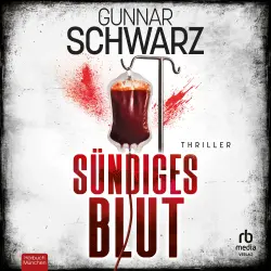 Cover - Gunnar Schwarz - Bein & Markquart - Thriller - Band 2 - Sündiges Blut
