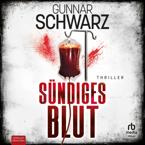 Cover von Gunnar Schwarz - Bein & Markquart - Thriller - Band 2 - Sündiges Blut