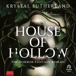 Cover - Krystal Sutherland - House of Hollow - Ein Horror-Fantasy-Roman