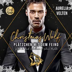 Cover - Aurelia Velten - Märchenhafte Weihnachten - Band 1 - Christmas Wolf: Plätzchen mit dem Feind