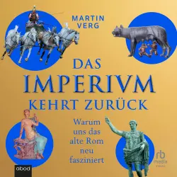Cover - Martin Verg - Das Imperium kehrt zurück - Warum uns das alte Rom neu fasziniert