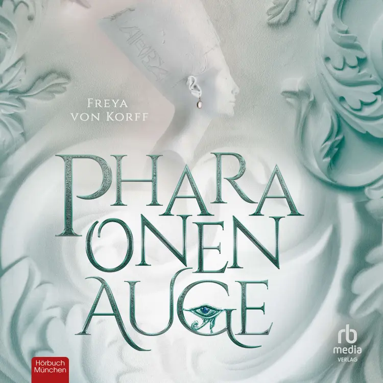 Cover von Freya von Korff - Die Pharaonen-SAGA - Band 2 - Pharaonenauge