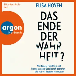 Cover - Elisa Hoven - Das Ende der Wahrheit? - Wie Lügen, Fake News und Framing unsere Gesellschaft bedrohen - und was wir dagegen tun müssen