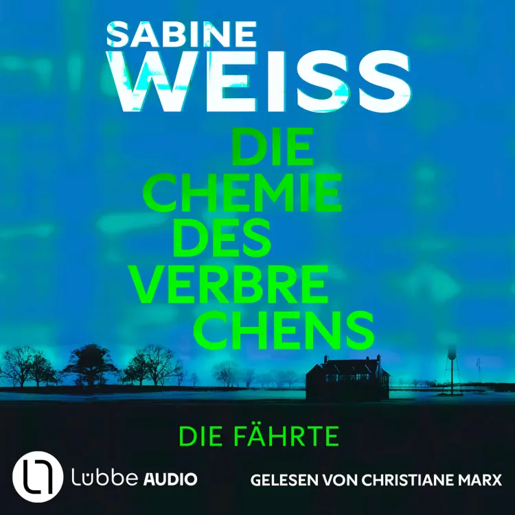 Cover von Sabine Weiß - Die Chemie des Verbrechens - Die Fährte